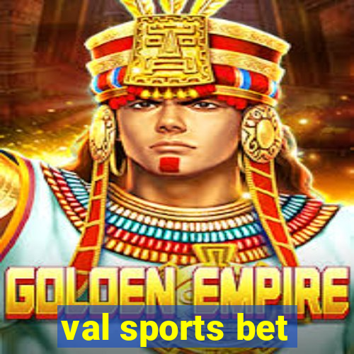 val sports bet